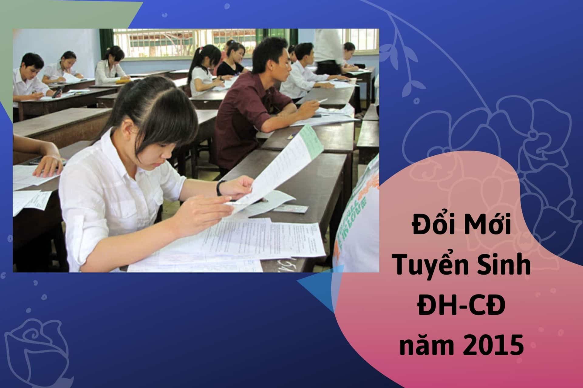 Đổi mới tuyển sinh ĐH-CĐ năm 2015 (nguồn: Internet)