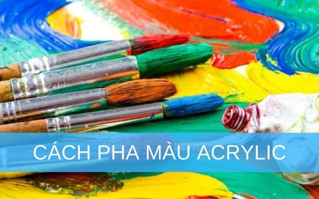 Cách pha màu Acrylic