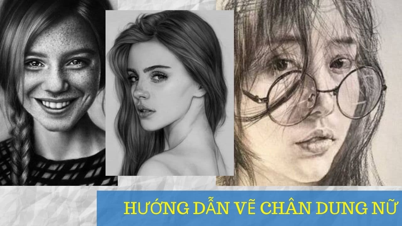 Hướng dẫn vẽ chân dung nữ bằng chì