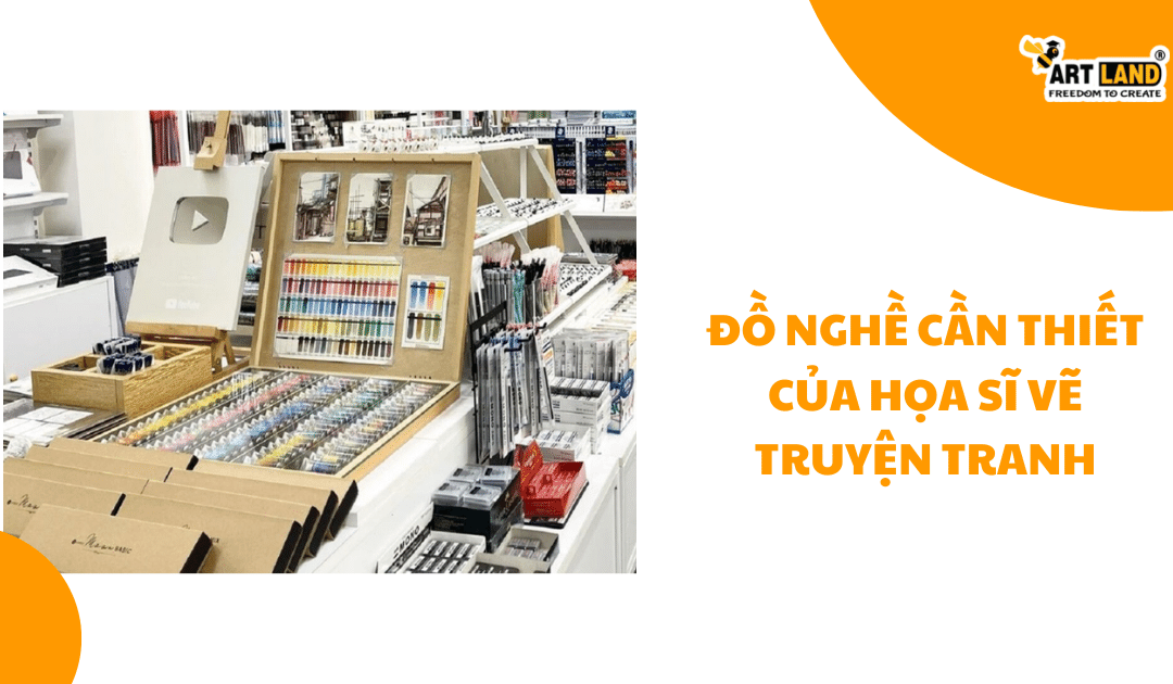 ĐỒ NGHỀ CẦN THIẾT CỦA HỌA SĨ VẼ TRUYỆN TRANH