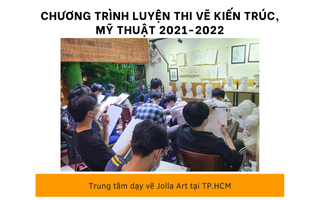 CHƯƠNG TRÌNH LUYỆN THI VẼ KIẾN TRÚC, MỸ THUẬT 2021-2022