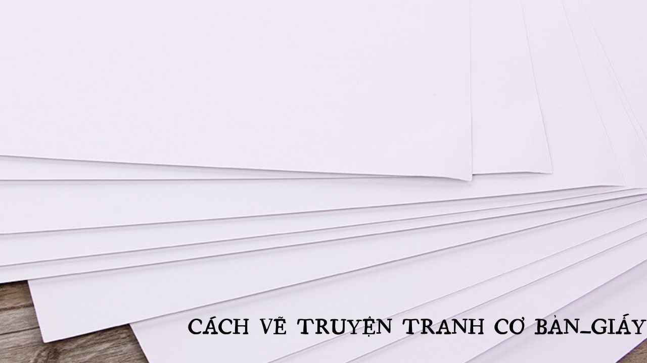 Cách vẽ truyện tranh cơ bản_Giấy