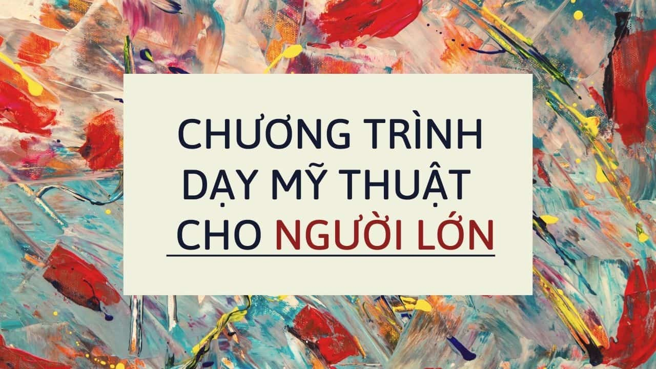 Chương trình dạy mỹ thuật dành cho người lớn