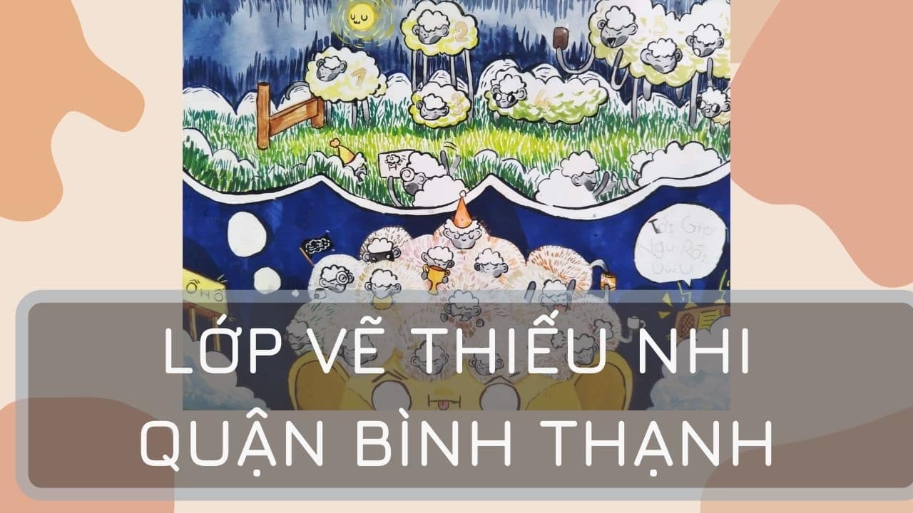 Lớp dạy vẽ thiếu nhi quận Bình Thạnh