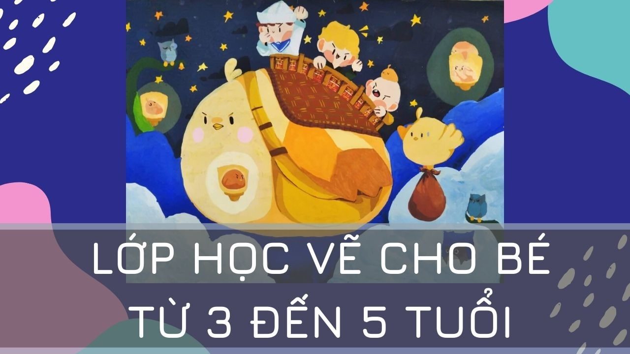 Lớp học vẽ cho bé từ 3 đến 5 tuổi