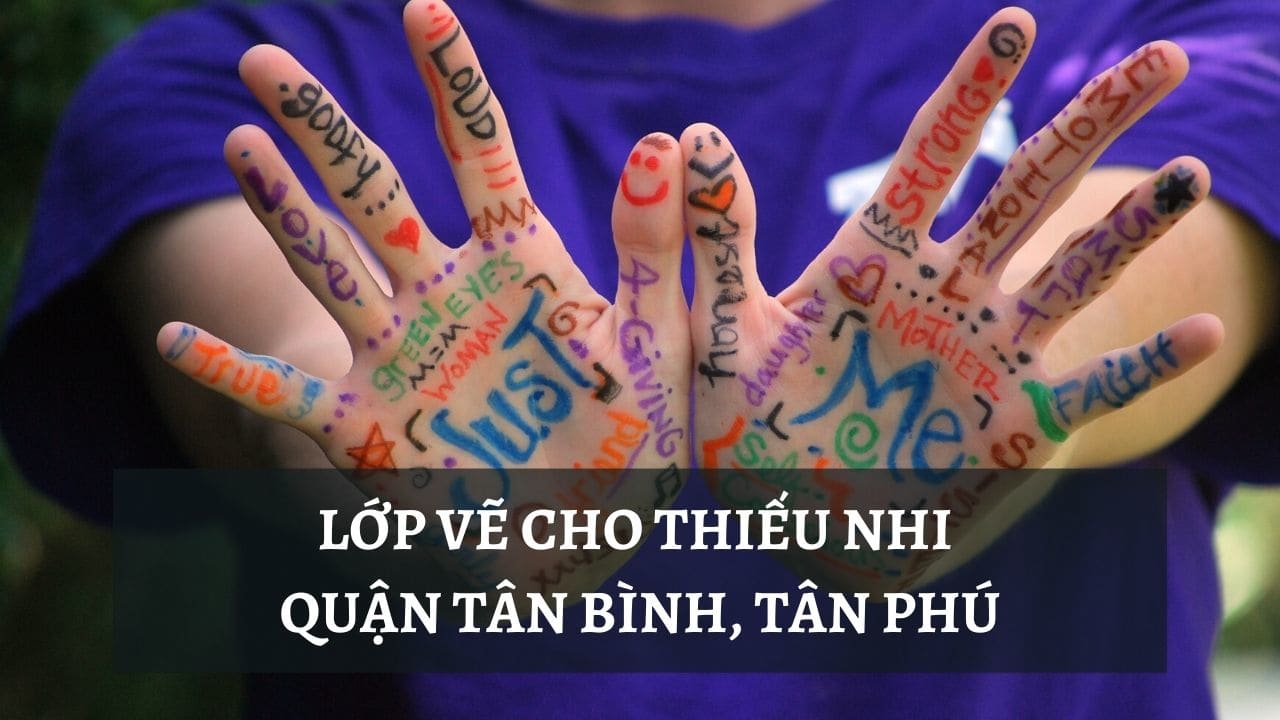 ĐỊA CHỈ LỚP VẼ CHO THIẾU NHI QUẬN TÂN BÌNH TÂN PHÚ