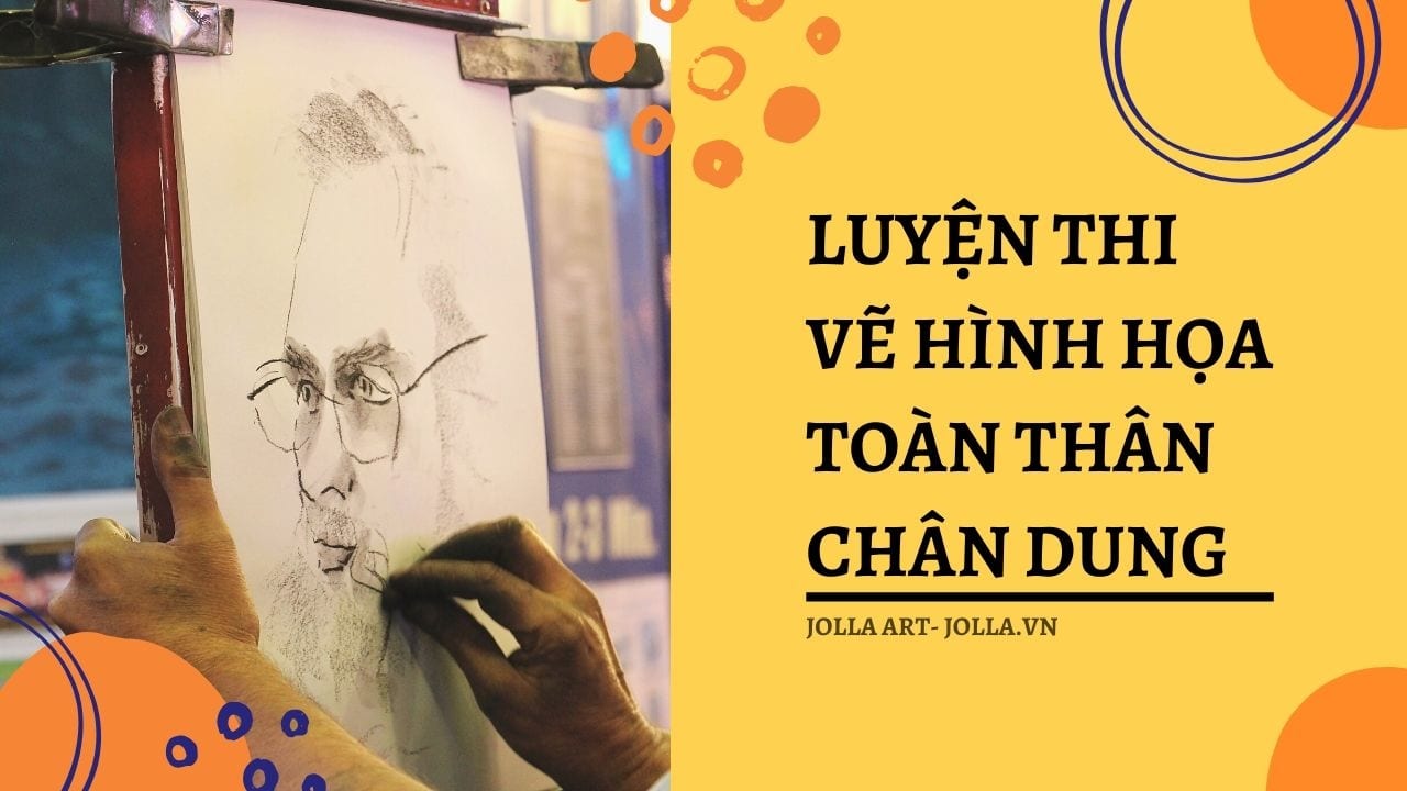 LUYỆN THI VẼ HÌNH HỌA TOÀN THÂN CHÂN DUNG