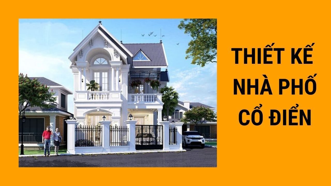 Thiết kế nhà phố cổ điển