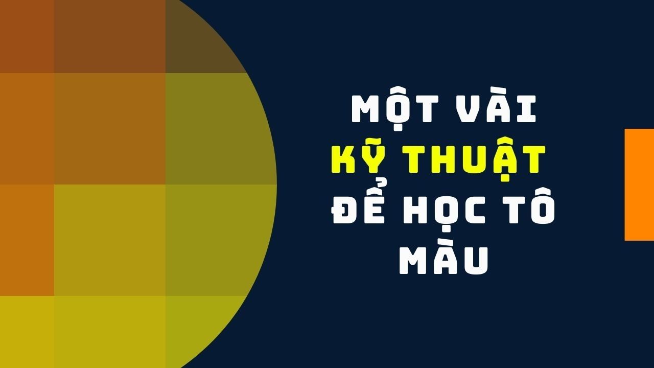 Kỹ Thuật cần thiết để bước vào vẽ màu