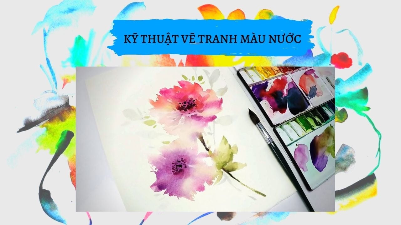 Kỹ thuật vẽ tranh màu nước