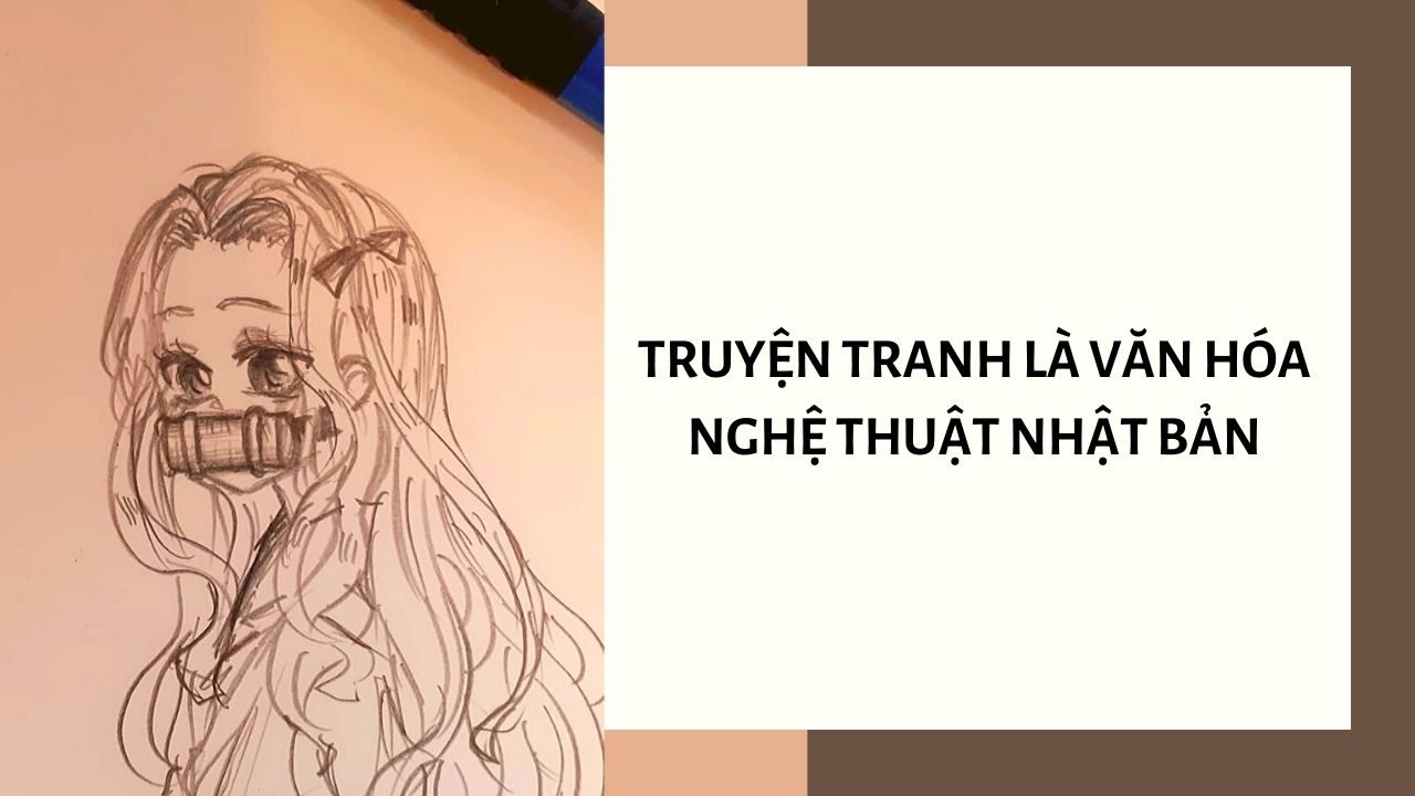 Truyện Tranh là văn hóa nghệ thuật Nhật Bản