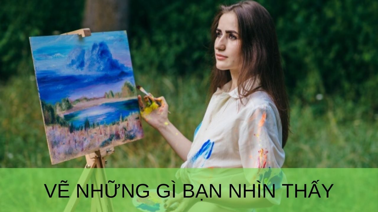 Vẽ nhũng gì bạn nhìn thấy