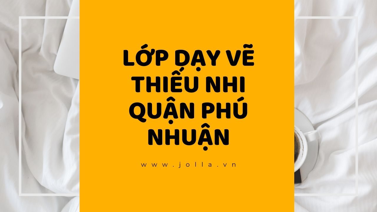 Lớp dạy vẽ thiếu nhi quận Phú Nhuận