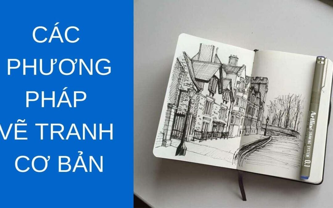 CÁC PHƯƠNG PHÁP VẼ TRANH CƠ BẢN